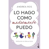 Lo hago como madremente puedo: Prólogo de Paola Roig (Familia)