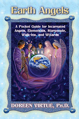 Earth Angels: A Pocket Guide for Incarnated Angels, Elementals, Starpeople, Walk-ins and Wizards (English Edition)