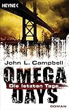 Bücher Neuerscheinungen 2022 - Omega Days - Die letzten Tage: Roman von John L. Campbell