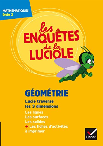 Download Les enquêtes de la luciole Cycle 3 - Géométrie : Lucie traverse les 3 dimensions - DVD