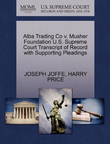 Alba Trading Co V. Musher Foundation U.S. Supreme Court Transcript of Record with Supporting Pleadings