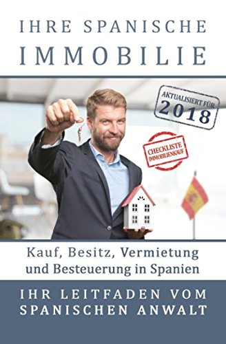 Ihre spanische Immobilie: Kauf, Besitz, Vermietung und Besteuerung. Ihr Leitfaden vom spanischen Rec