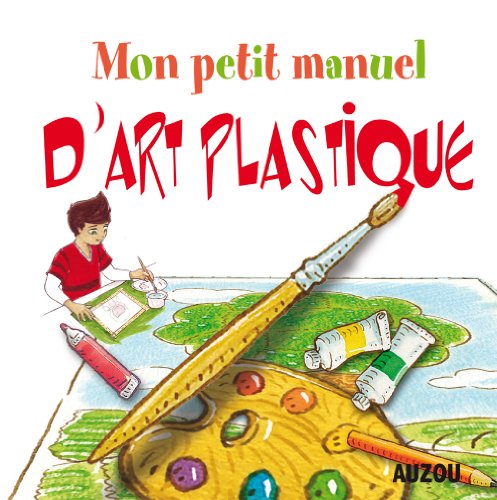 couverture de : Mon petit manuel d'art plastique