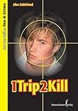 Image de 1 Trip 2 kill. Sex and Crime