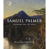 Samuel Palmer: Shadows on the Wall (The Association of Human Rights Institutes series)