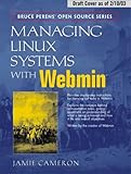 Managing Linux Systems with Webmin: System Administration and Module Development Managing Linux Systems with Webmin: System Administration and Module Development
