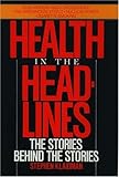 Image de Health in the Headlines: The Stories Behind the Stories