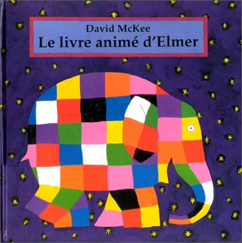 couverture de : Le livre anim&eacute; d'Elmer