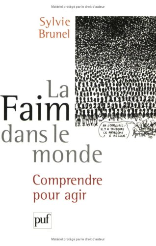 LA FAIM DANS LE MONDE. Comprendre pour agir