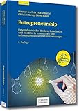Entrepreneurship: Unternehmerisches Denken, Entscheiden und Handeln in innovativen und technologieorientierten Unternehmen by Dietmar Grichnik, Malte Brettel