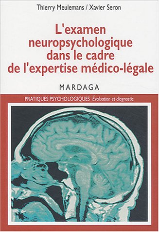 Télécharger L'Examen neuropsychologique dans le cadre de l'expertise médico-légale Gratuit