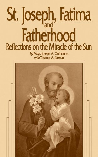 St. Joseph, Fatima and Fatherhood by Msgr. Jos. A. Cirrincione (January 01,2009)