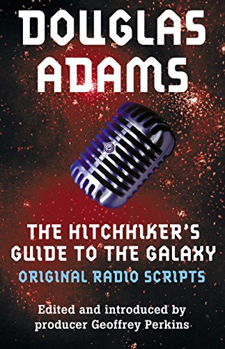 The Original Hitchhiker's Guide to the Galaxy Radio Scripts: The Original Radio Scripts (English Edition) livre