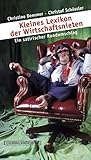 Kleines Lexikon der Wirtschaftsnieten: Ein satirischer Rundumschlag by 