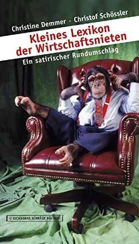 Kleines Lexikon der Wirtschaftsnieten: Ein satirischer Rundumschlag