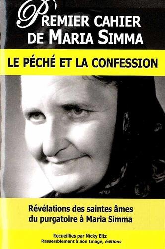 Premier cahier de Maria Simma : Le péché et la confession francais Premier cahier de Maria Simma : Le péché et la confession francais