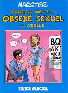 jaquette livre Athanagor Wurlitzer, obsédé sexuel, Tome 2 : Genèse