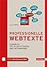 Professionelle Webtexte: Handbuch für Selbstständige und Unternehmer by 