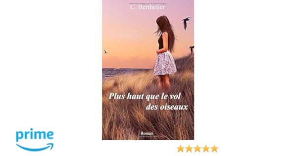 Amazonfr Plus Haut Que Le Vol Des Oiseaux Catherine
