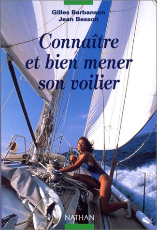 Download Connaître et bien mener son voilier