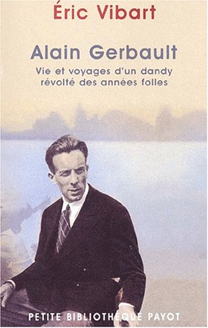 Download Alain Gerbault : Vie et voyages d'un dandy révolté des années folles
