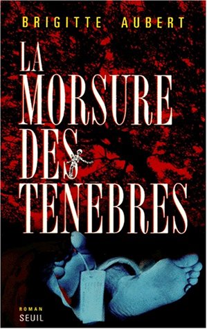 couverture de : La Morsure des T&eacute;n&egrave;bres