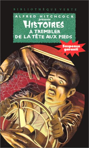 couverture de : Histoires &agrave; trembler de la t&ecirc;te aux pieds