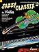 Produktbild Jazzy Classix: Die schönsten klassischen Themen in jazziger Bearbeitung für Violine. Violine; Klavier ad lib.. Ausgabe mit CD.