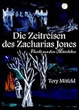 Die Zeitreisen des Zacharias Jones (Flucht aus dem Mittelalter 1) by