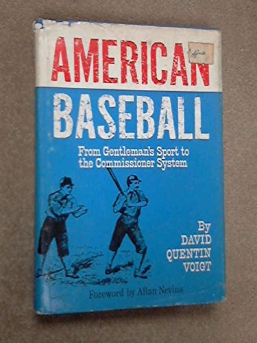 American Baseball: From Gentleman's Sport to the Commissioner System American Baseball: From Gentleman's Sport to the Commissioner System