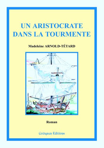 Download Un Aristocrate Dans la Tourmente Download Un Aristocrate Dans la Tourmente