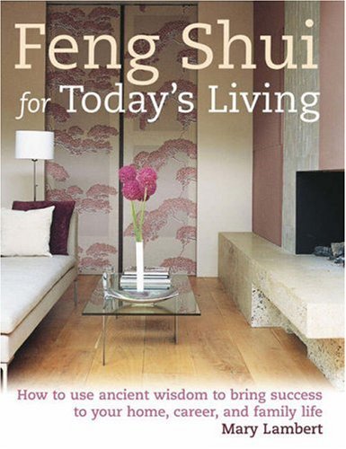 Feng Shui for Today's Living by Mary Lambert (2008-03-01) gratuit