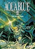 Aquablue II, Bd.1, Der weiße Stern by