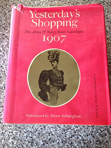 Download Yesterday's Shopping: Army and Navy Stores Catalogue, 1907 Download Yesterday's Shopping: Army and Navy Stores Catalogue, 1907