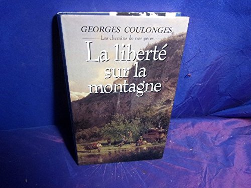 couverture de : La libert&eacute; sur la montagne
