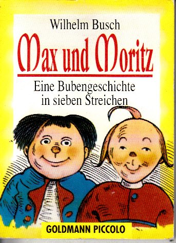 Max und Moritz - eine Bubengeschichte in sieben Streichen (Goldmann Piccolo ; 43)