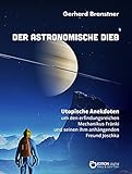 Image de Der astronomische Dieb: Utopische Anekdoten um den erfindungsreichen Mechanikus Fränki und seinen ihm anhängenden Freund Joschka