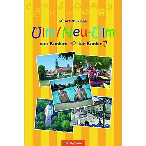 Ulm/ Neu-Ulm - Der junge Stadtführer Ulm/ Neu-Ulm - Der junge Stadtführer