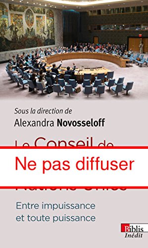 Le Conseil de sécurité des Nations Unies. Entre puissance et toute puissance gratuit