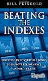 Beating the Indexes: Investing in Convertible Bonds to Improve Performance and Reduce Risk