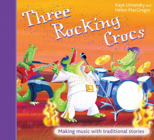 Download The Threes – Three Rocking Crocs: Making Music with Traditional Stories Download The Threes – Three Rocking Crocs: Making Music with Traditional Stories