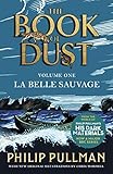 La Belle Sauvage: The Book of Dust Volume One (Book of Dust Series 1) (English Edition) by