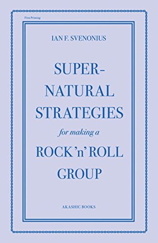 Supernatural Strategies for Making a Rock 'n' Roll Group.