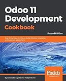 Odoo 11 Development Cookbook - Second Edition: Over 120 unique recipes to build effective enterprise and business applications, 2nd Edition (English Edition) by Holger Brunn, Alexandre Fayolle