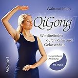 Qi Gong: Wohlbefinden durch Ruhe und Gelassenheit. Übungs-CD mit gesprochenen Anleitungen und Musik by 