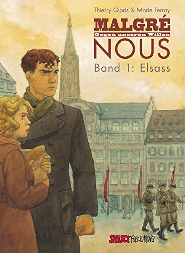 Malgré nous - Gegen unseren Willen: Band 1: Elsass