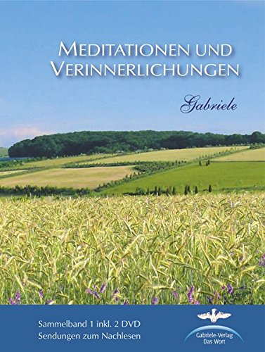 Meditationen und Verinnerlichungen: Sammelband 1 mit 2 DVD. Meditationen zum Nachlesen