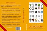 Die Fuxenstunde: Handbuch des Korporationsstudententums by