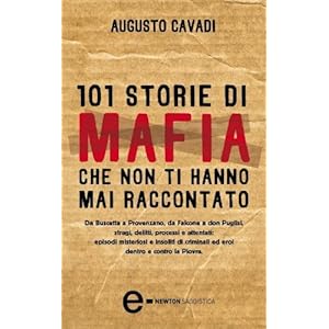 101 storie di mafia che non ti hanno mai raccontato (eNewton Saggistica)