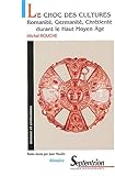 Image de Le choc des cultures : Romanité, Germanité, Chrétienté durant le Haut Moyen Age